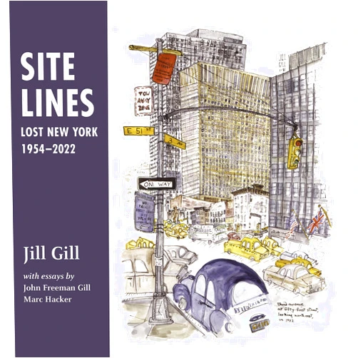 By Jill Gill (Author) Site Lines: Lost New York, 1954–2022