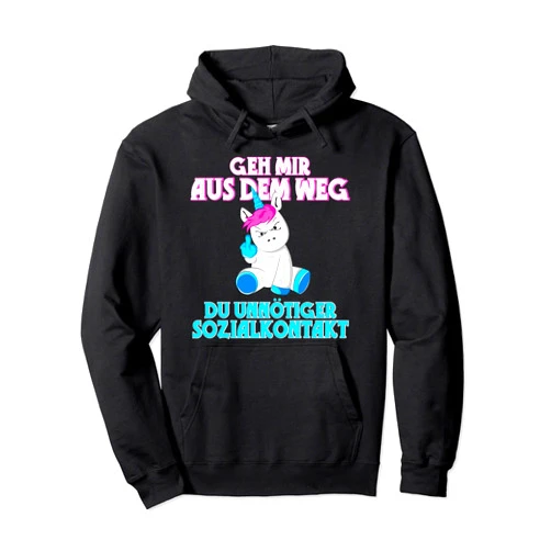 Ich Hasse Menschen Überraschung Outfits Geh Mir Aus Dem Weg Du Unnötiger Sozialkontakt, Unicorn Fun Pullover Hoodie