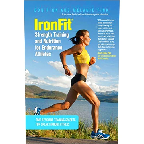 By DonFink (Author) IronFit Strength Training and Nutrition for Endurance Athletes: Time Efficient Training Secrets For Breakthrough Fitness by Don Fink (2013-02-19)