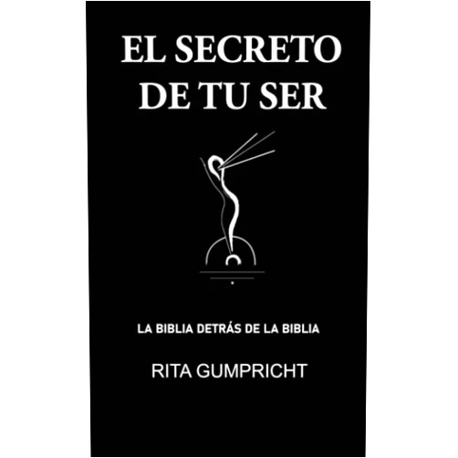 Rita Gumpricht,Clara Teresa Martínez MSc. El Secreto de Tu Ser: PALABRAS-UNIVERSALES-SAGRADAS-SANADORAS MÁS ALLÁ DE TODA RELIGIÓN (UNA NUEVA FORMA DE PENSAR PARA UNA NUEVA ERA) (Spanish Edition)