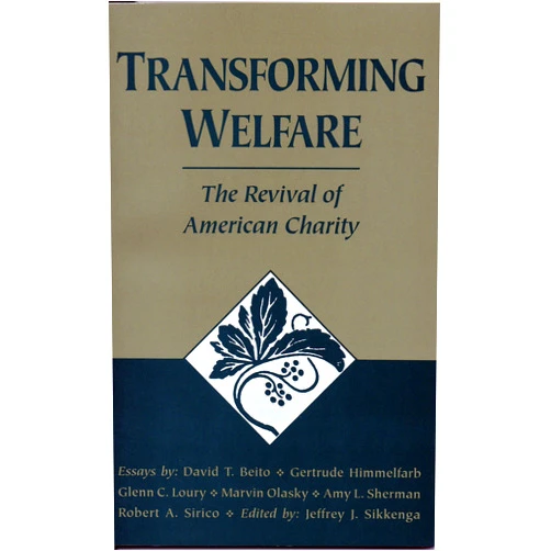 By David Beito (Author), Gertrude Himmelfarb (Author), Glenn C. Loury (Author) & 0 more Transforming Welfare: The Revival of American Charity
