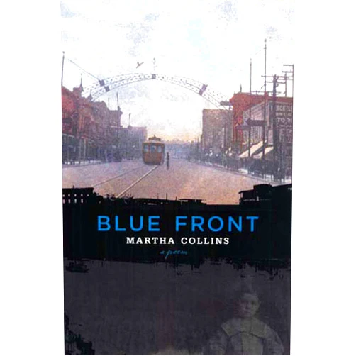 Martha Collins Blue Front: Poems