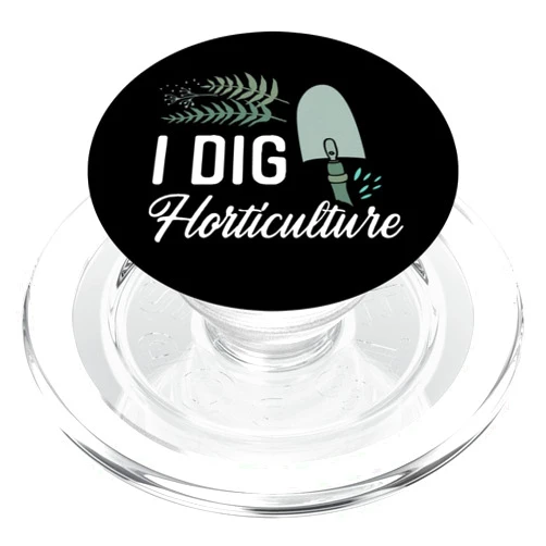 Gardener Horticulture Garden HD0 Plant Lover Gardening Pun I Dig Horticulture PopSockets PopGrip for MagSafe