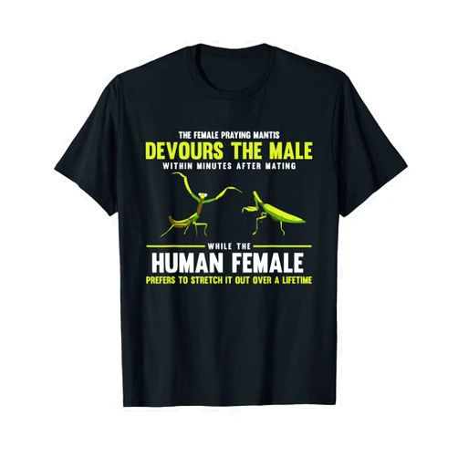 Praying Mantis Costume Insect Lover Bug Mantises The Female Praying Mantis Devours Funny Men Praying Mantis T-Shirt