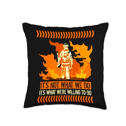 FDThreads.com Firefighters-It's What We're Willing to do Throw Pillow, 16x16, Multicolor