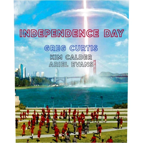 Greg Curtis,Kim Calder,Ariel Evans Independence Day