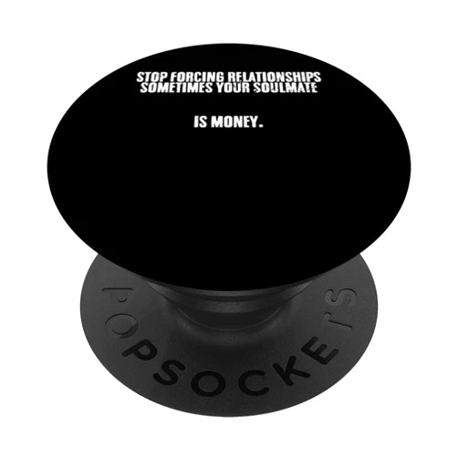 My Soulmate Is Money Shop Awesome Money Financing Investor For A Business Entrepreneur PopSockets Swappable PopGrip