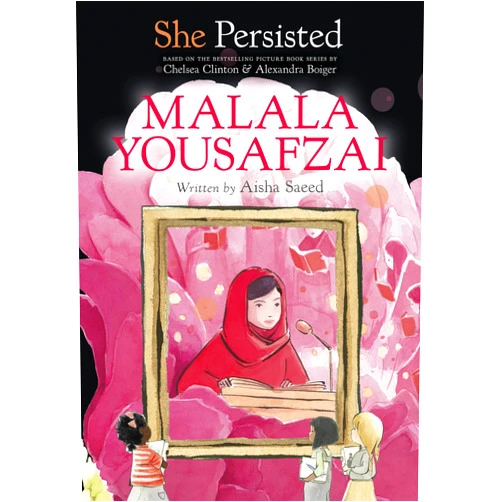 Aisha Saeed,Chelsea Clinton,Alexandra Boiger,Gillian Flint She Persisted: Malala Yousafzai