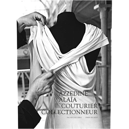 French Edition by Olivier SAILLARD (Author), collectif (Author) Azzedine Alaïa, couturier collectionneur: Catalogue exposition PALAIS GALLIERA 2023