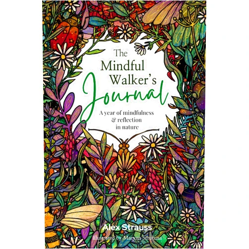 Alex Strauss,Maryna Serohina The Mindful Walker's Journal