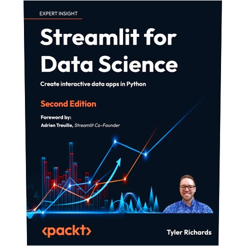 Tyler Richards Streamlit for Data Science: Create interactive data apps in Python