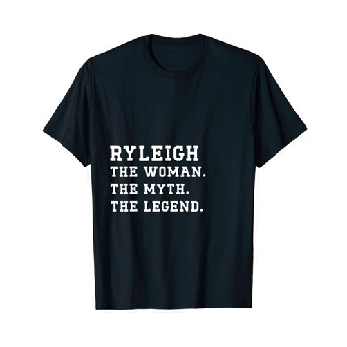 RYLEIGH Funny Sassy Custom Name Gift RYLEIGH The Woman Myth Legend Custom Name T-Shirt