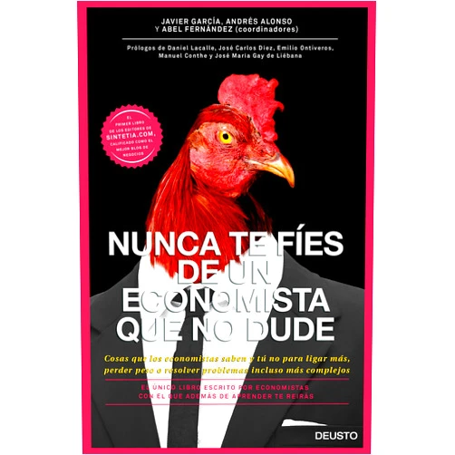Spanish Edition by Javier García Álvarez (Author), Andrés Alonso Robisco (Author), Abel Fernández García (Author) & 0 more Format: Kindle Edition Nunca te fíes de un economista que no dude: Cosas que los economistas saben y tú no para ligar más, perder peso o resolver problemas incluso más complejos (Deusto) (Spanish Edition)