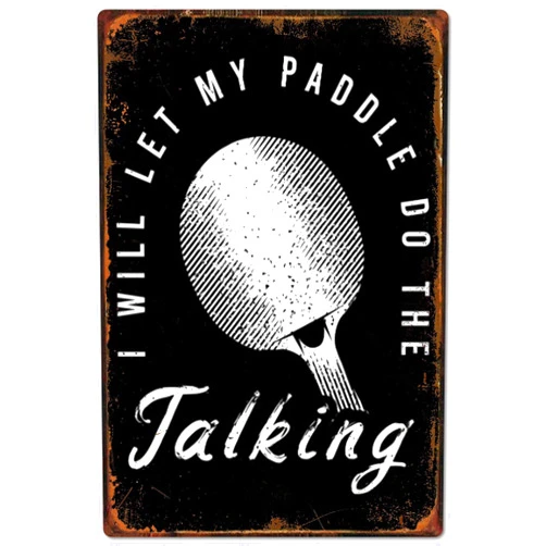 Bakaevsm Table Tennis Poster Tin Sign Retro I Will Make My Paddle Do The Talking Poster Club Sports Room Home Decor People Cave Gift 8x12 Inches