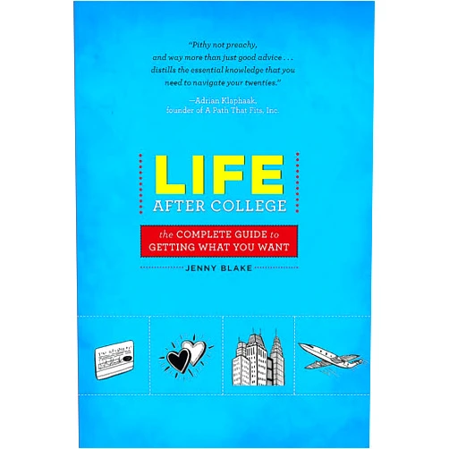 Jenny Blake Life After College: The Complete Guide to Getting What You Want