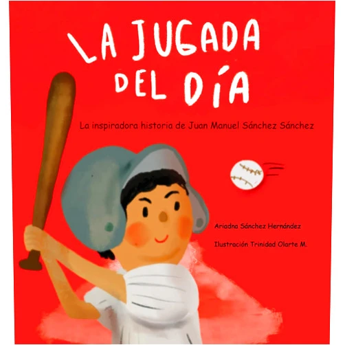 Ariadna Sánchez La Jugada del Dia: Historia Basada en la Vida de Juan Manuel Sanchez Sanchez: (Spanish Edition)