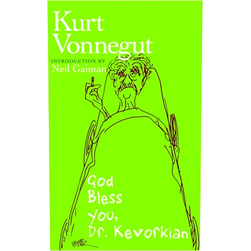 Kurt Vonnegut,Neil Gaiman God Bless You, Dr. Kevorkian