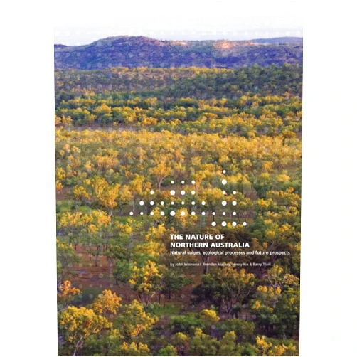 By John Woinarski (Author), Brendan Mackey (Author), Henry Nix (Author) & 0 more The Nature of Northern Australia: Its natural values, ecological processes and future prospects