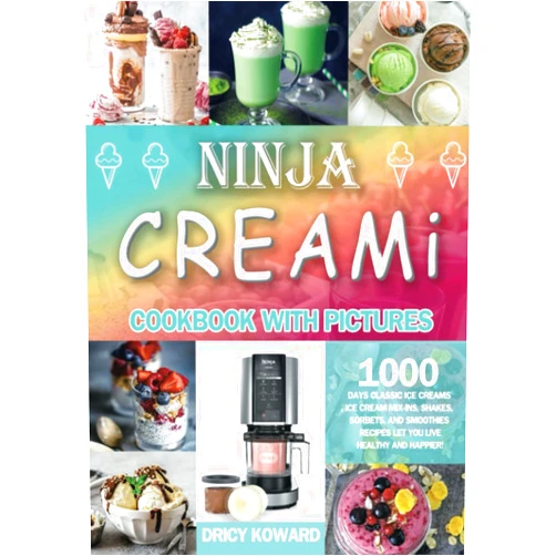 By Dricy Koward (Author) Simple Ninja CREAMi Cookbook with Pictures: 1000 Days Classic Ice Creams, Ice Cream Mix-Ins, Shakes, Sorbets, and Smoothies Recipes Let you Live Healthy and Happier!