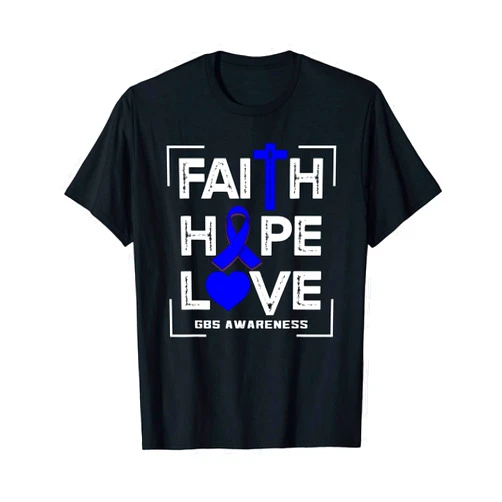 GBS Christian Fighter Faith Hope Love GBS Awareness T-Shirt