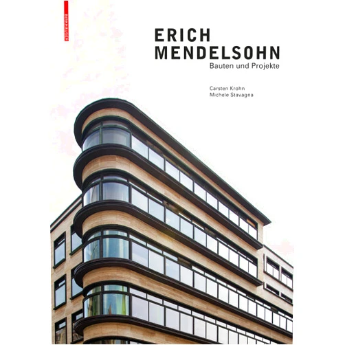Carsten Krohn,Michele Stavagna Erich Mendelsohn: Bauten und Projekte (German Edition)