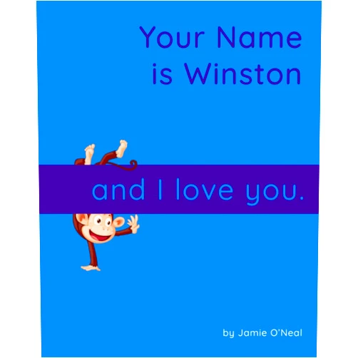 Jamie O'Neal Your Name is Winston and I Love You: A Baby Book for Winston