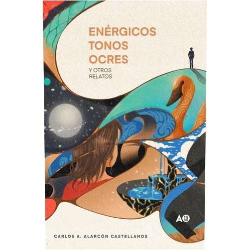 Spanish Edition by Carlos A. Alarcón Castellanos (Author), Carlos Alarcón Castellanos (Author), Sukutangan (Illustrator), Azul Cobalto (Editor) & 1 more Format: Kindle Edition Enérgicos Tonos Ocres y Otros Relatos: Antología de Relatos Cortos (Spanish Edition)