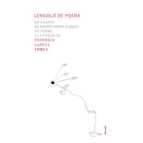 Spanish Edition by Andrés Soria Olmedo (Author) LENGUAJE DE POEMA: FEDERICO GARCÍA LORCA