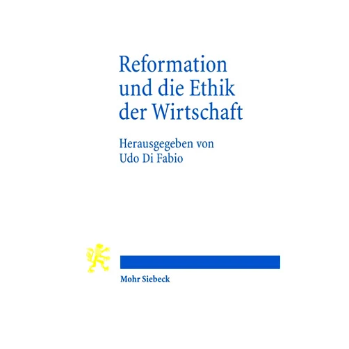 Udo Di Fabio Reformation und die Ethik der Wirtschaft (German Edition)