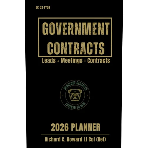 Richard C. Howard The Government Contract Planner: Find Leads, Get Meetings, Close Contracts
