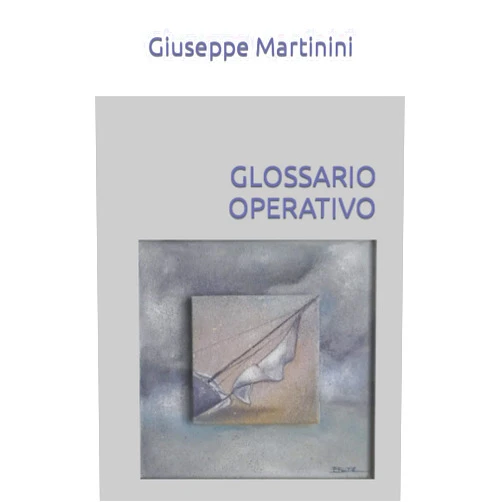 Giuseppe Martinini Glossario Operativo (Italian Edition)