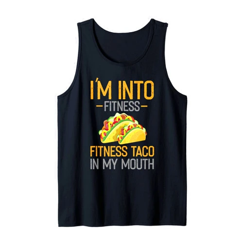Mocalavin Designs Funny I'm Into Fitness Fitness Taco In My Mouth Tank Top