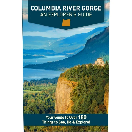 Mike Westby,Kristy Westby Columbia River Gorge - An Explorer's Guide: Your Guide to Over 150 Things to See, Do & Explore