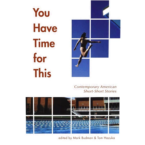 Mark Budman,Tom Hazuka You Have Time for This: Contemporary American Short-Short Stories