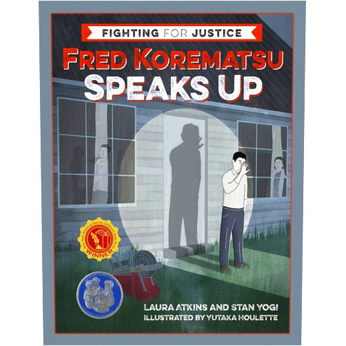 By Laura Atkins (Author), Stan Yogi (Author), Yutaka Houlette (Illustrator) & 0 more Fred Korematsu Speaks Up (Fighting for Justice, 1)