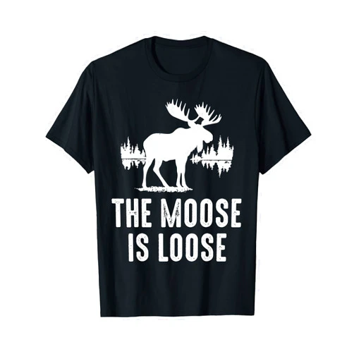 Embark on Wild Adventures and Fun Moose Is Loose Funny Adventure Wild Animal Outdoor T-Shirt