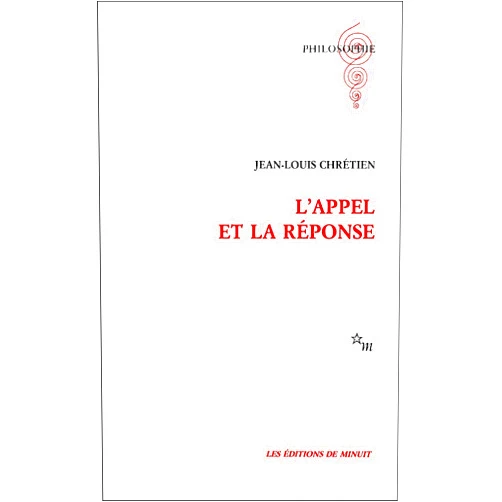 French Edition by Jean-Louis Chrétien (Author) Format: Kindle Edition L'Appel et la Réponse (Philosophie) (French Edition)