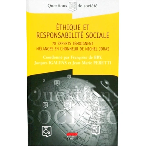 French Edition by Françoise De Bry (Author), Jean-Marie Peretti (Author), Jacques Igalens (Author) & 0 more Ethique et responsabilité sociale: 78 experts témoignent. Mélanges en l'honneur de Michel Joras.