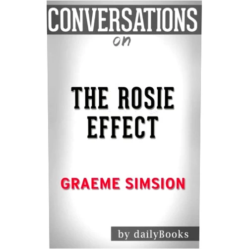 By Daily Books (Author) Conversations on The Rosie Effect: A Novel By Graeme Simsion