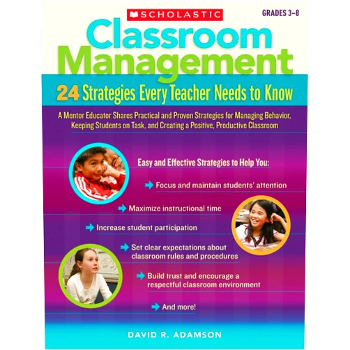 Dave Adamson Classroom Management: 24 Strategies Every Teacher Needs to Know: A Mentor Educator Shares Practical and Proven Strategies for Managing Behavior, ... and Creating a Positive, Productive Classroom