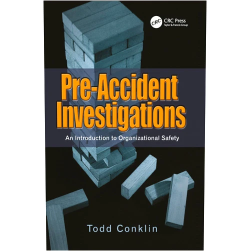 By Todd Conklin (Author) Pre-Accident Investigations