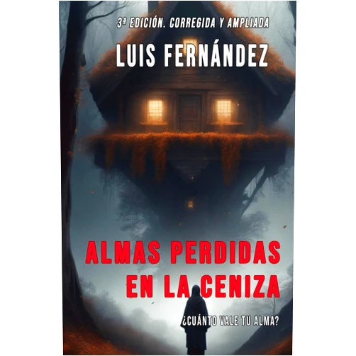 Luis Fernández Tavera,Alberto Jiménez Ramos,Klaus Fernández Tavera,Mónica Menor Martínez Almas perdidas en la ceniza: Edición revisada y ampliada (Spanish Edition)