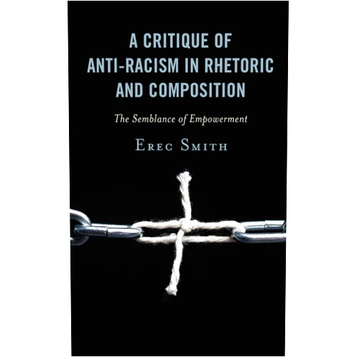 Erec Smith York College of Pennsylva A Critique of Anti-racism in Rhetoric and Composition