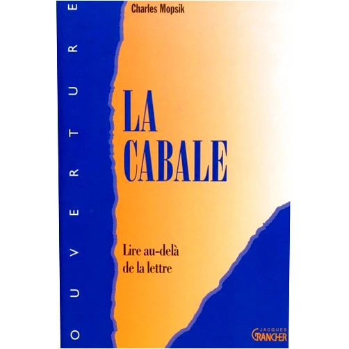 Charles Mopsik La Cabale - Lire au-delà de la lettre