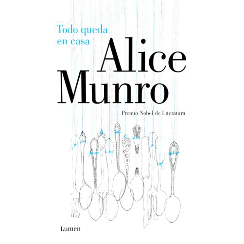 Spanish Edition by Alice Munro (Author), Eugenia Vázquez Nacarino (Translator), Francisco José Ramos Mena (Translator), Aurora Echevarría Pérez (Translator), FLORA CASAS VACA (Translator), Marcelo Cohen de Levis (Translator), Carlos Milla Soler (Translator), Isabel Ferrer Marrades (Translator) & 6 more Format: Kindle Edition Todo queda en casa: Cuentos escogidos (Spanish Edition)