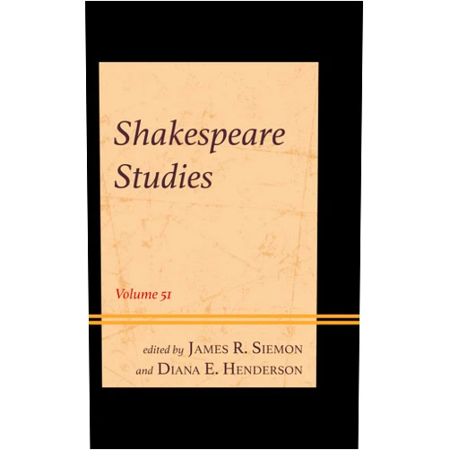 James Siemon,Diana Henderson,Megan Bowman,J.F. Bernard,Beatrice Bradley,Christie Carson,Christopher D'addario,John Drakakis,Evyan Gainey,Martin Harries,Brooke Harvey,Jill Ingram,Yu Ko,Hannah Korell,Unhae Park Langis,Anna Lewton-Brain,Julia Lupton,Laurie Maguire Professor of English Literature at at Magdalen College Uni,Jenny Mann,Gail Paster,Laurence Senelick,Laura Seymour,Justin Shaw,Bailey Sincox,Garrett Sullivan,Nicholas Utzig,Denise Walen,Paul Yachnin,John Yargo Shakespeare Studies (Volume 51)