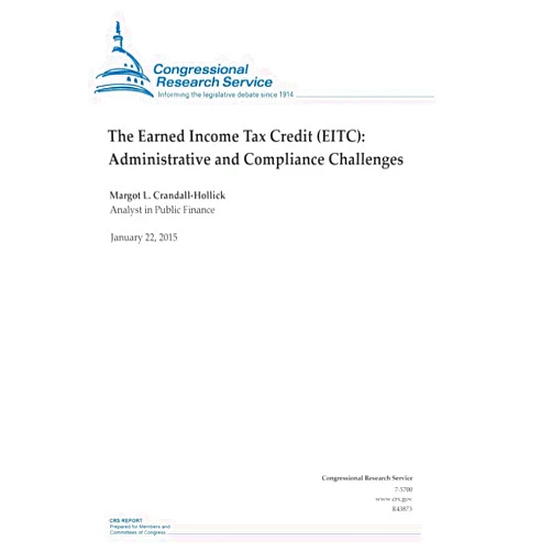 Congressional Research Service The Earned Income Tax Credit (EITC): Administrative and Compliance Challenges (CRS Reports)