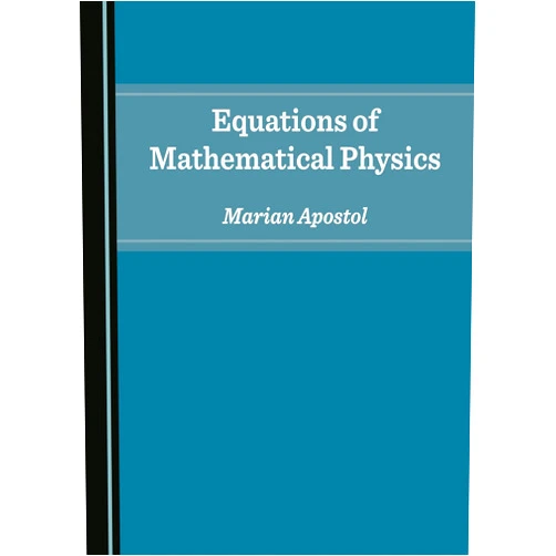 By Marian Apostol (Author) Equations of Mathematical Physics