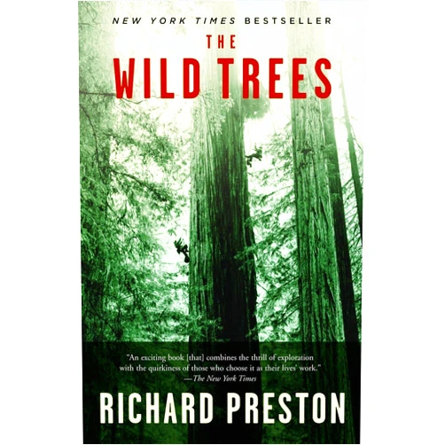 Richard Preston The Wild Trees: A Story of Passion and Daring