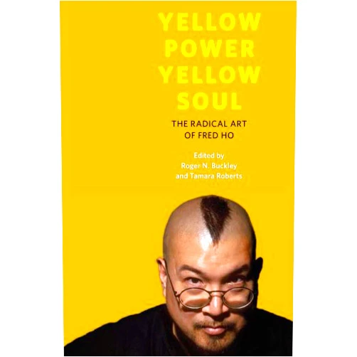 By Roger N. Buckley (Editor, Contributor), Tamara Roberts (Editor, Contributor), Peggy Myo-Young Choy (Contributor), Jayne Cortez (Contributor), Kevin Fellezs (Contributor), Diane C. Fujino (Contributor), Magdalena Gómez (Contributor), Richard Hamasaki (Contributor), Esther Iverem (Contributor), Robert Kocik (Contributor), Genny Lim (Contributor), Ruth Margraff (Contributor), Bill V Mullen (Contributor), Arthur J. Sabatini (Contributor), Kalamu ya Salaam (Contributor), Miyoshi Smith (Contributor), Arthur Song (Contributor), Salim Washington (Contributor) & 16 more Format: Kindle Edition Yellow Power, Yellow Soul: The Radical Art of Fred Ho (Asian American Experience)